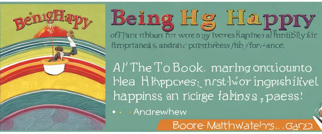 Being Happy! by Andrew Matthews